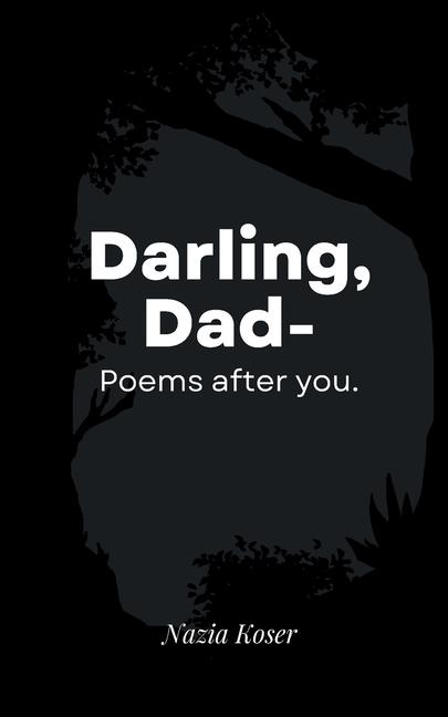 Darling Dad-Poems after you.