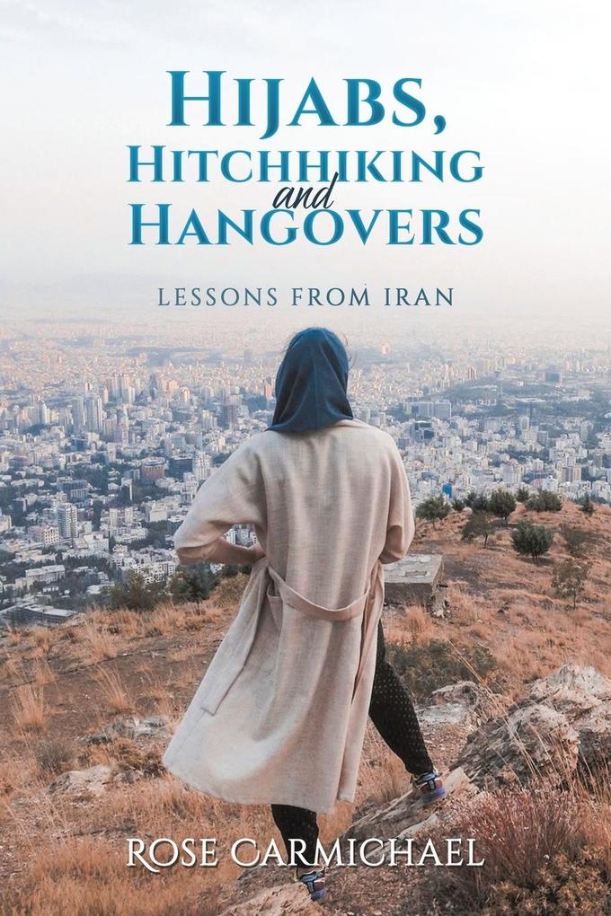Hijabs Hitchhiking and Hangovers