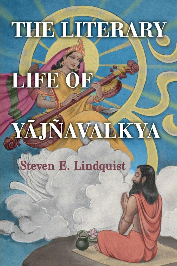 The Literary Life of Yjñavalkya