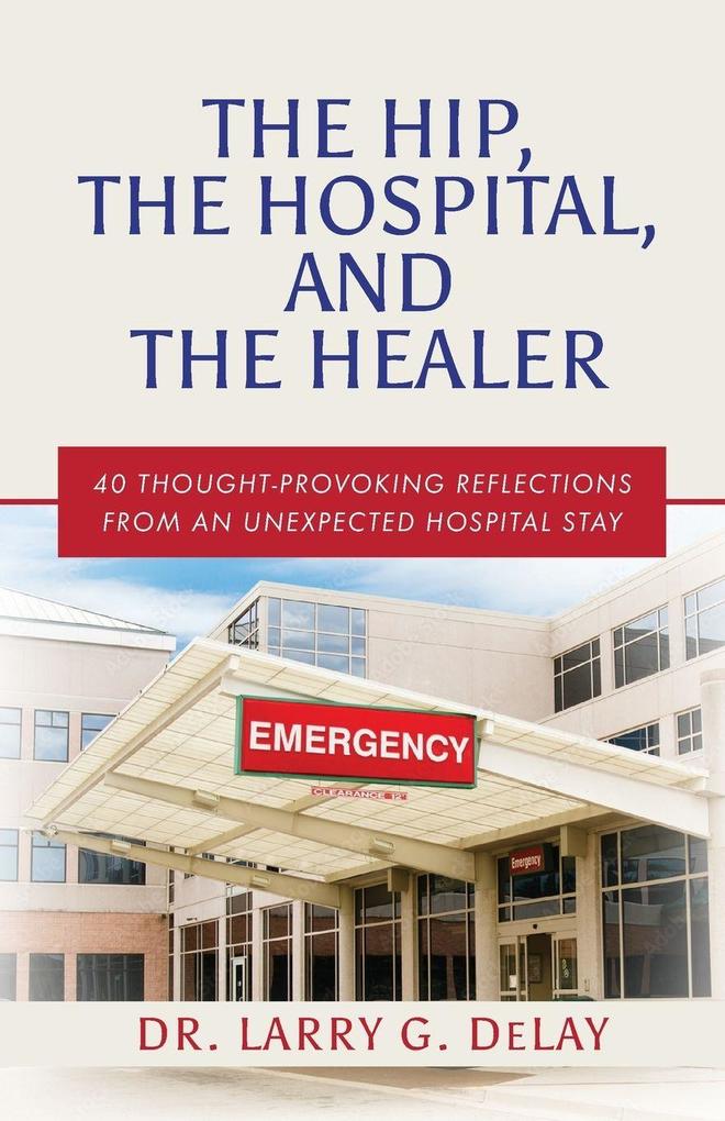The Hip the Hospital and the Healer