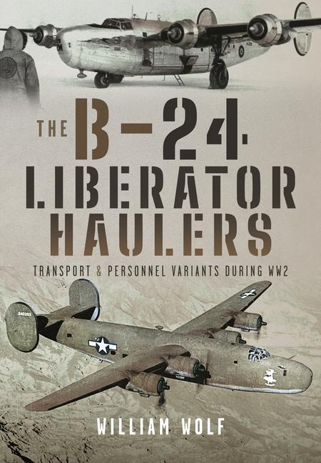 The B-24 Liberator Haulers
