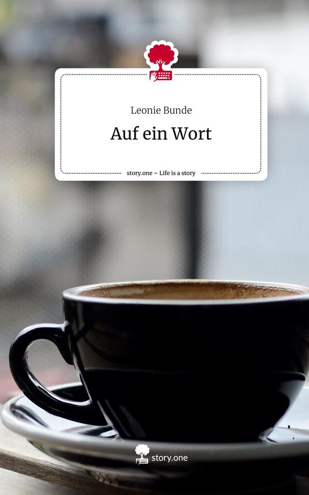 Auf ein Wort. Life is a Story - story.one