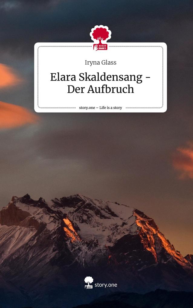 Elara Skaldensang - Der Aufbruch. Life is a Story - story.one