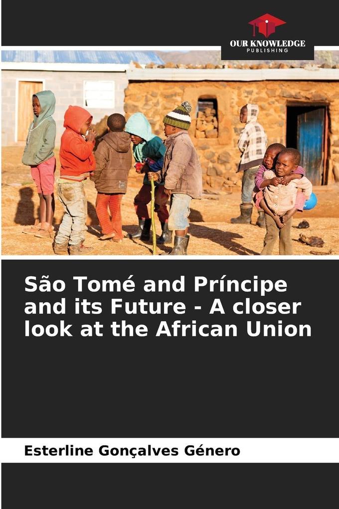 São Tomé and Príncipe and its Future - A closer look at the African Union