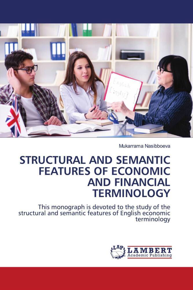 STRUCTURAL AND SEMANTIC FEATURES OF ECONOMIC AND FINANCIAL TERMINOLOGY