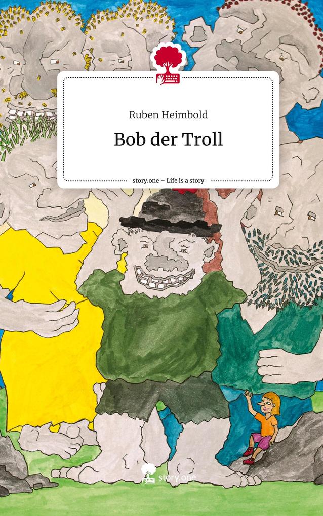 Bob der Troll. Life is a Story - story.one