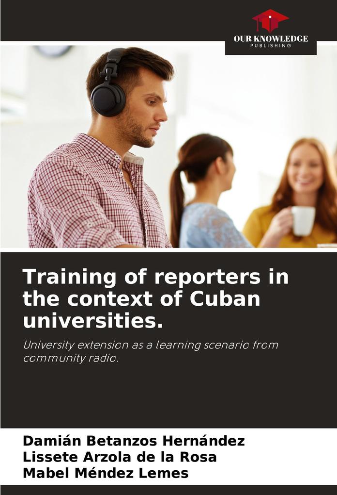 Training of reporters in the context of Cuban universities.