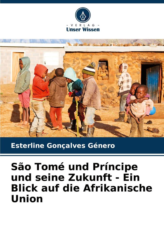 São Tomé und Príncipe und seine Zukunft - Ein Blick auf die Afrikanische Union