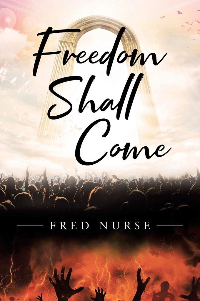 Freedom Shall Come