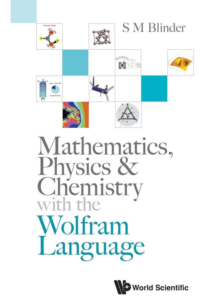 MATHEMATICS PHYSICS & CHEMISTRY WITH WOLFRAM LANGUAGE