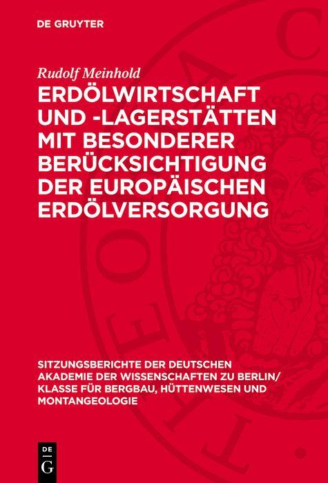 Erdölwirtschaft und -lagerstätten mit besonderer Berücksichtigung der europäischen Erdölversorgung