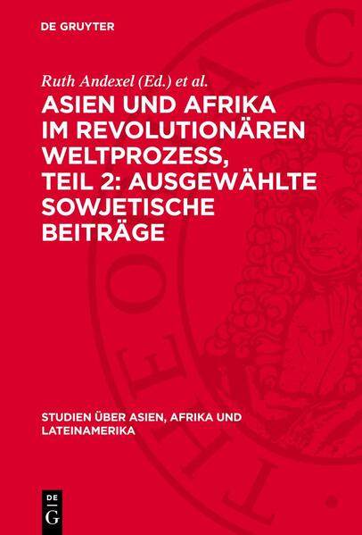 Asien und Afrika im revolutionären Weltprozess Teil 2: Ausgewählte sowjetische Beiträge