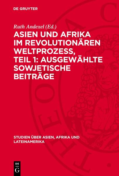 Asien und Afrika im revolutionären Weltprozess Teil 1: Ausgewählte sowjetische Beiträge