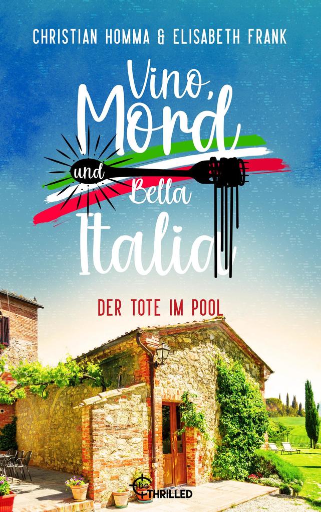 Vino Mord und Bella Italia! Folge 5: Der Tote im Pool