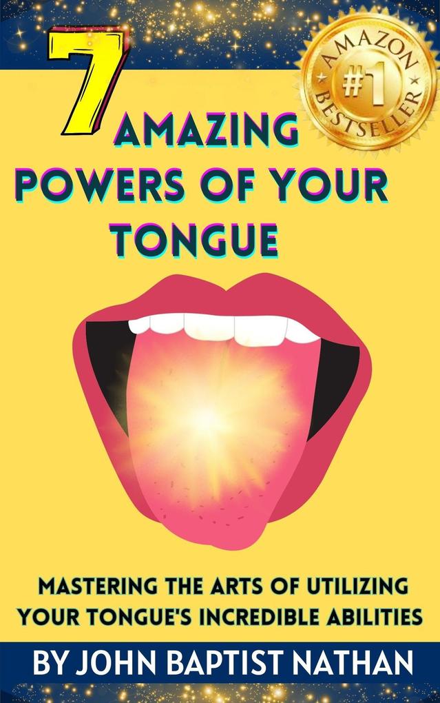 7 Amazing Powers of Your Tongue