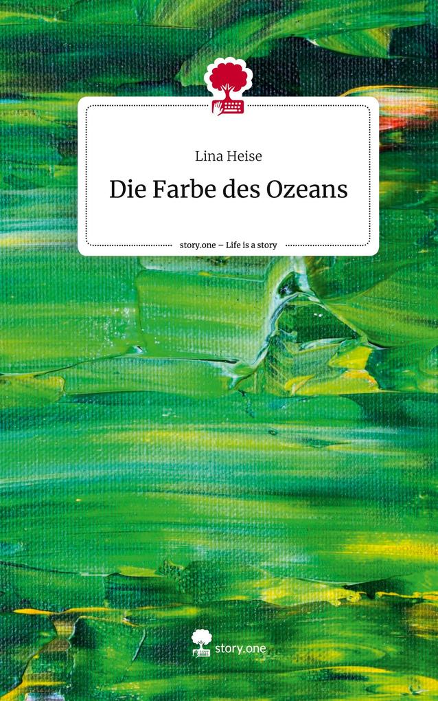 Die Farbe des Ozeans. Life is a Story - story.one