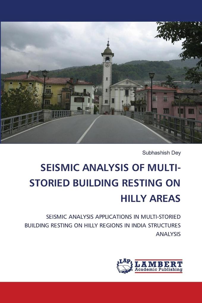 SEISMIC ANALYSIS OF MULTI-STORIED BUILDING RESTING ON HILLY AREAS
