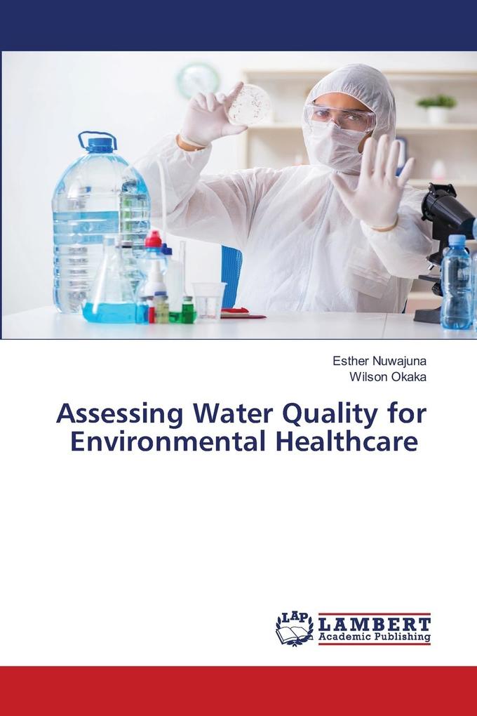 Assessing Water Quality for Environmental Healthcare