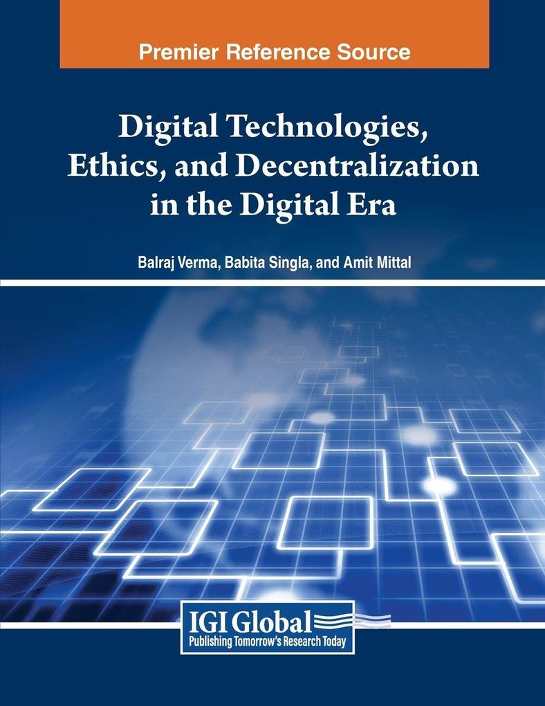 Digital Technologies Ethics and Decentralization in the Digital Era