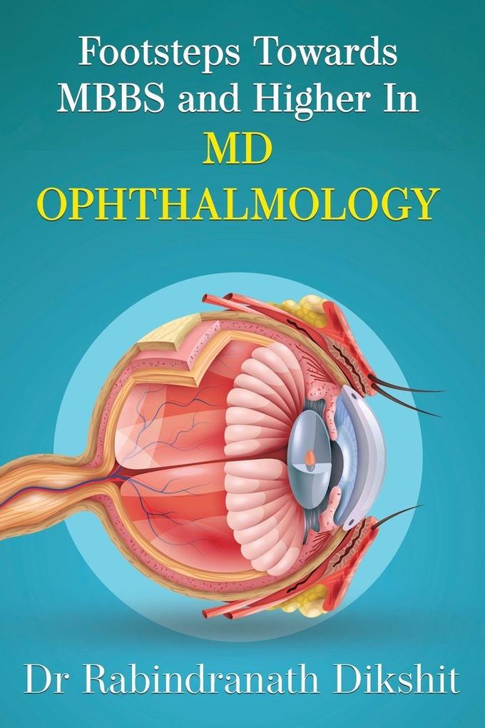 FOOTSTEPS TOWARDS MBBS AND HIGHER IN MD OPHTHALMOLOGY