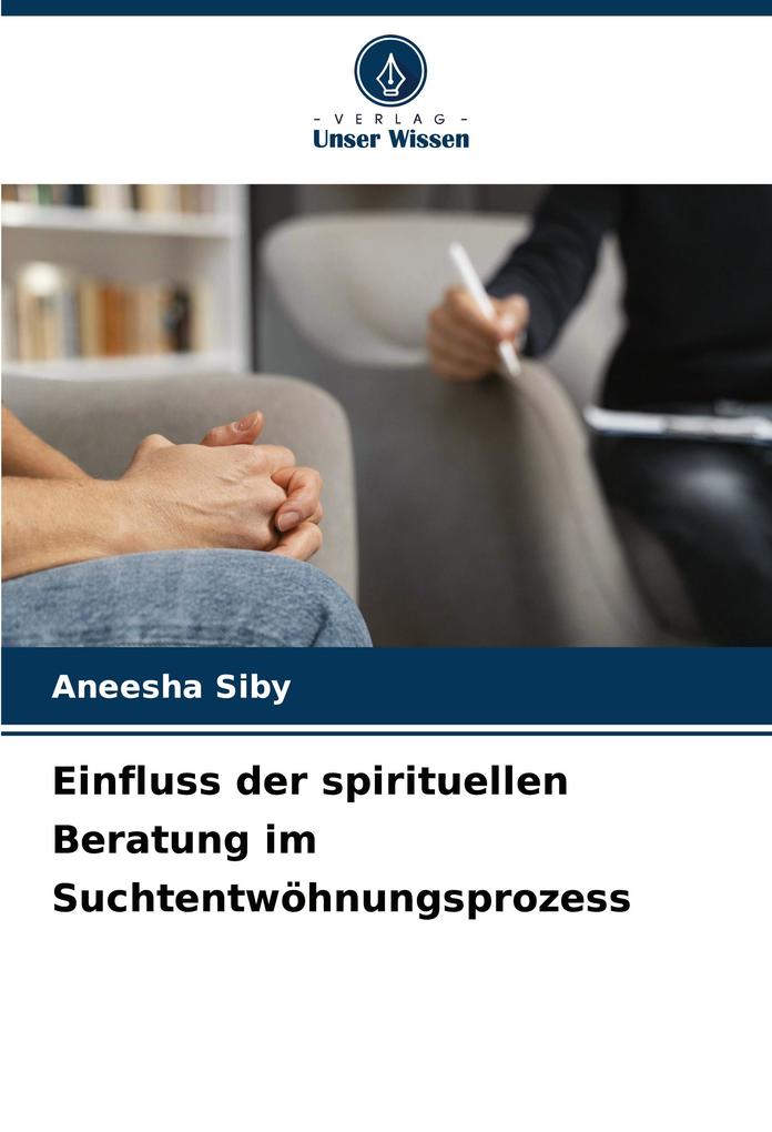 Einfluss der spirituellen Beratung im Suchtentwöhnungsprozess
