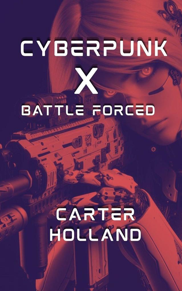 Cyberpunk X BATTLE FORCED