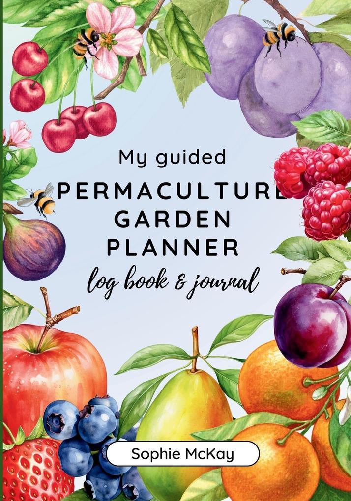 My Guided Fruit Tree Gardening Planner Log Book and Journal