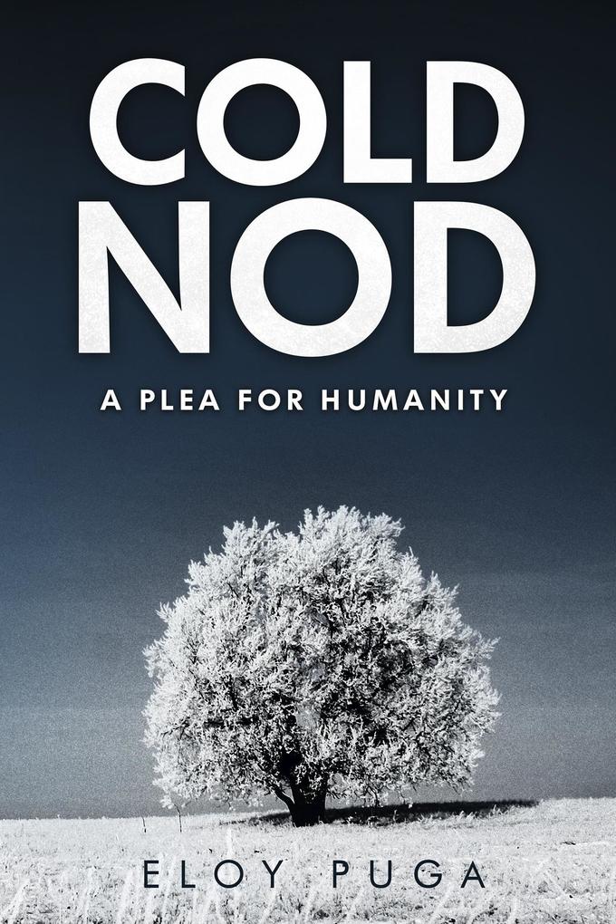Cold Nod: A Plea for Humanity