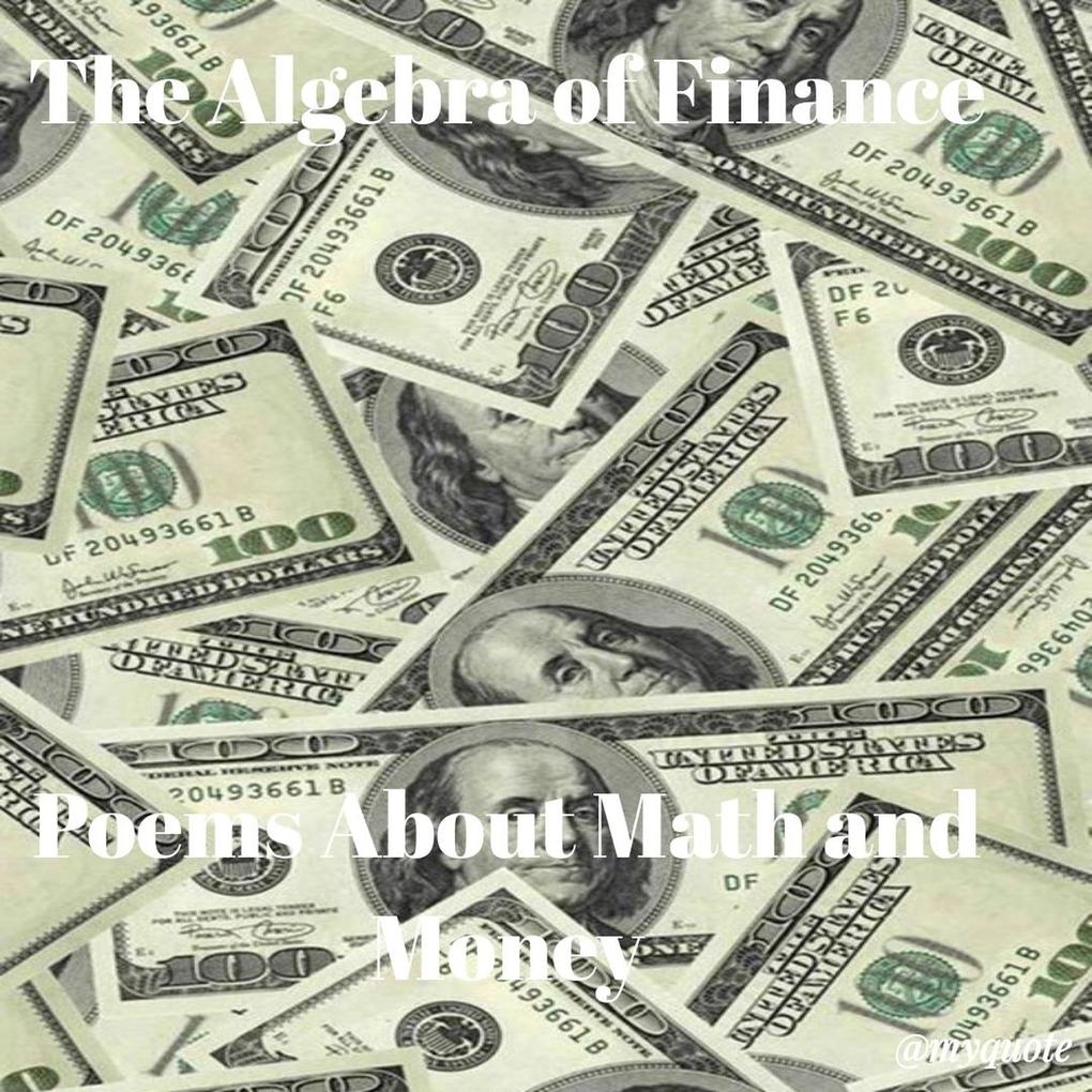 The Algebra of Finance: Poems About Math and Money