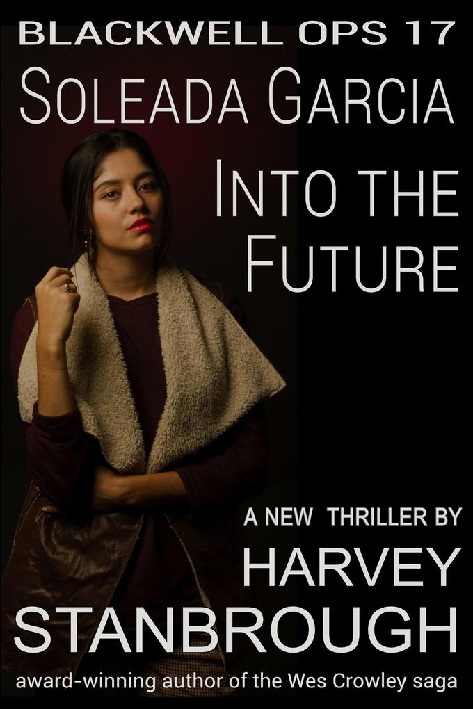 Blackwell Ops 17: Soleada Garcia: Into the Future