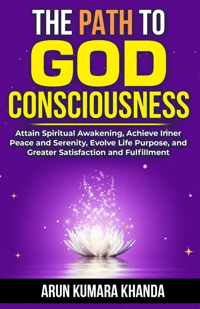 The Path to God Consciousness (Awakening the Soul #3)