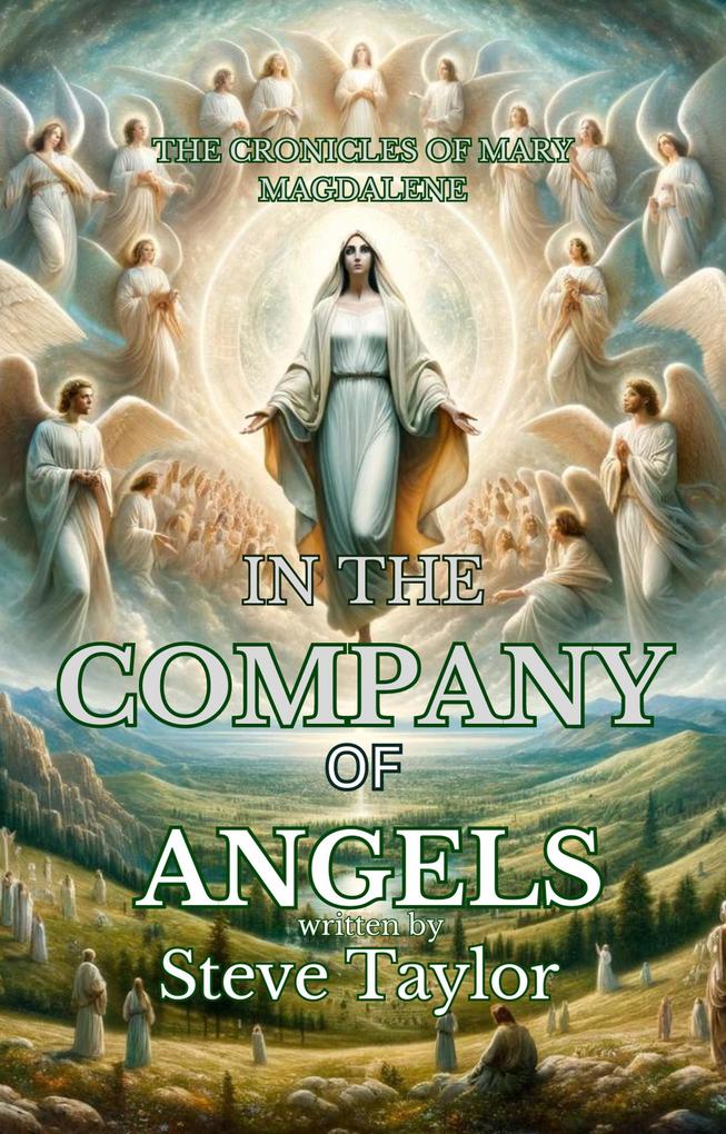 In the Company of Angels (The Chronicles of Mary Magdelene #7)