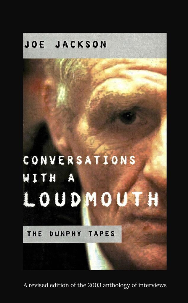 Conversations with a Loudmouth: The Eamon Dunphy Tapes