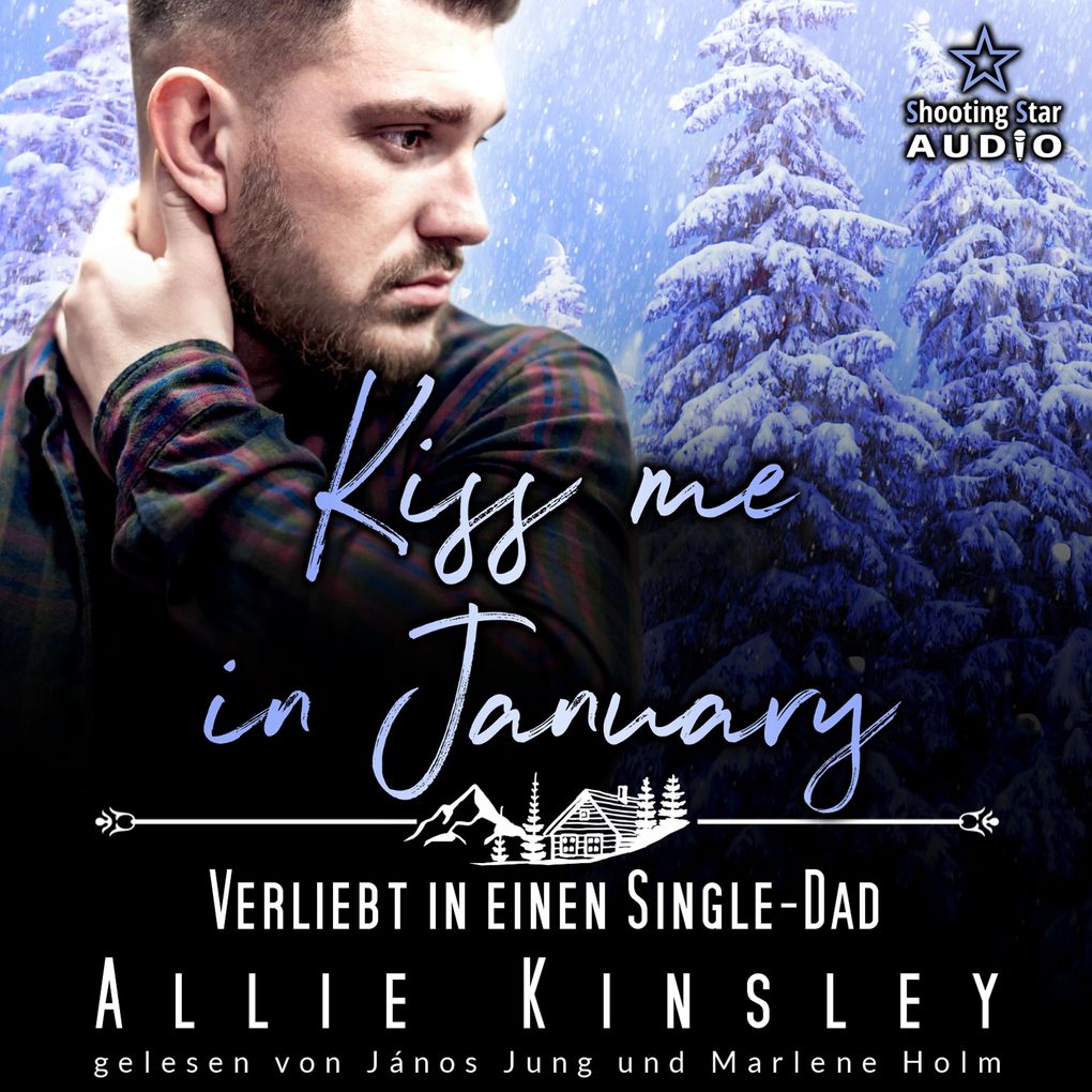 Kiss me in January: Verliebt in einen Single-Dad