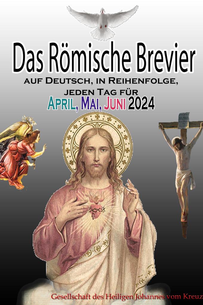 Das Römische Brevier auf Deutsch in Reihenfolge jeden Tag für April Mai & Juni 2024