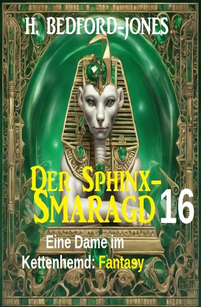 Eine Dame im Kettenhemd: Fantasy: Der Sphinx Smaragd 16