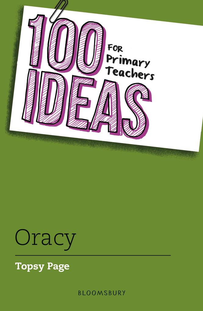 100 Ideas for Primary Teachers: Oracy