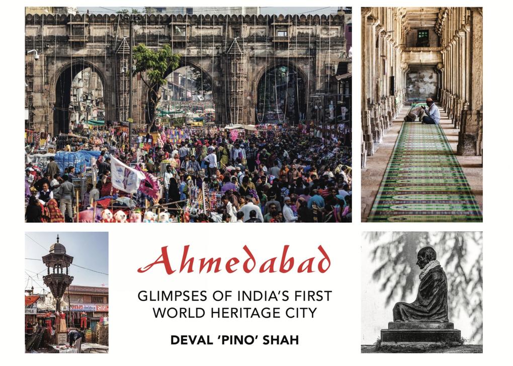 Ahmedabad - Glimpses of India‘s First World Heritage City