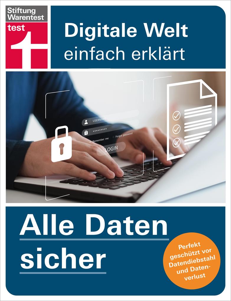 Alle Daten sicher - Das Handbuch für die Praxis von Festplatte & Backups bis zur Cloud