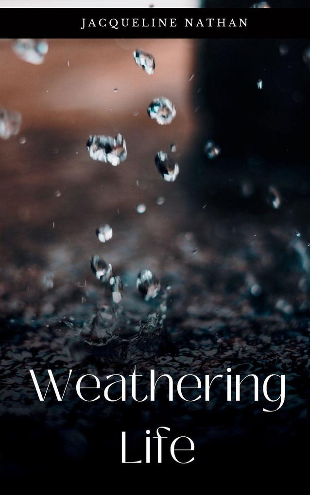Weathering Life