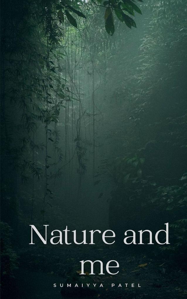 Nature and me