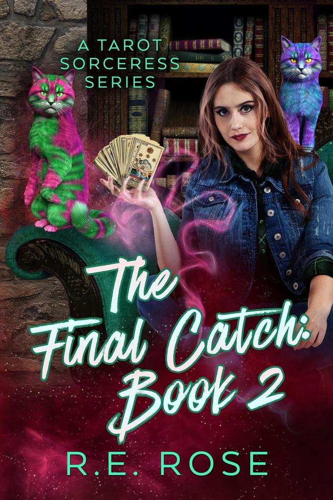 The Final Catch Book 2 (A Tarot Sorceress Series #2)