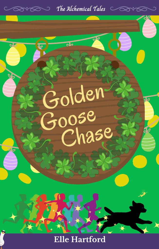 Golden Goose Chase (The Alchemical Tales #6.5)