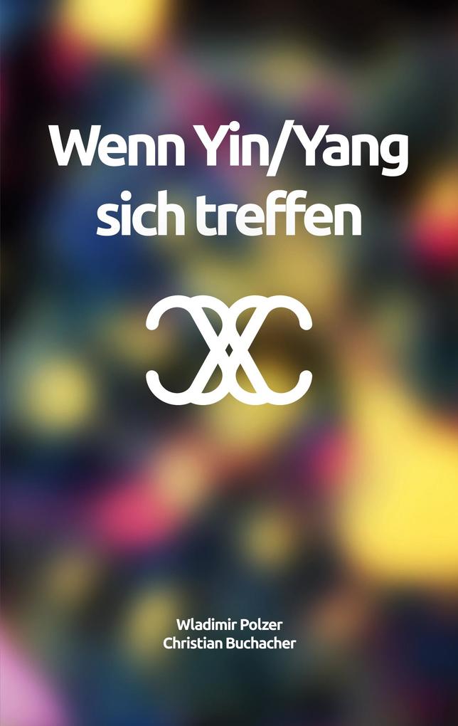 Wenn Yin/Yang sich treffen