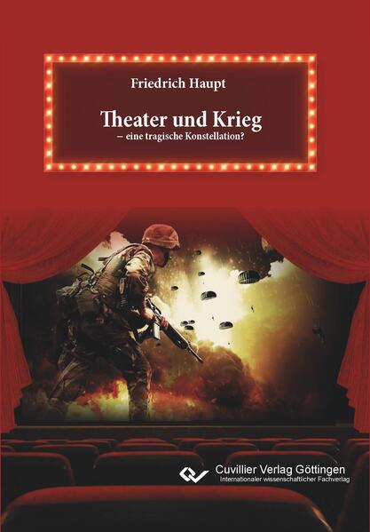 Theater und Krieg â eine tragische Konstellation?