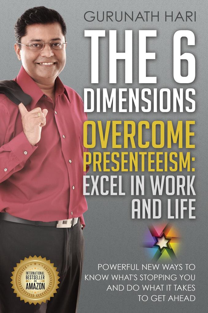 The 6 Dimensions Overcome Presenteeism: Excel in Work and Life