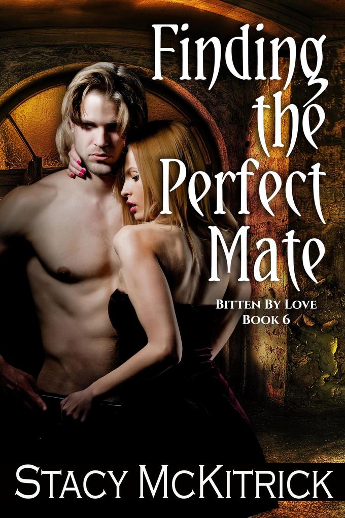 Finding the Perfect Mate (Bitten by Love #6)