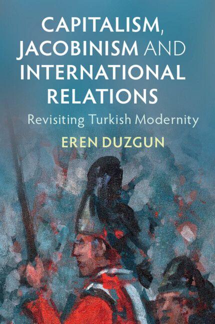 Capitalism Jacobinism and International Relations