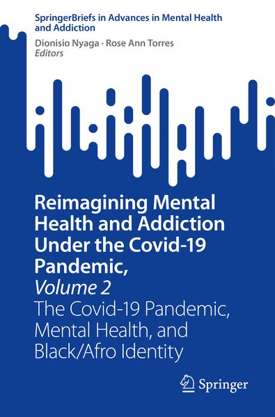 Reimagining Mental Health and Addiction Under the Covid-19 Pandemic Volume 2