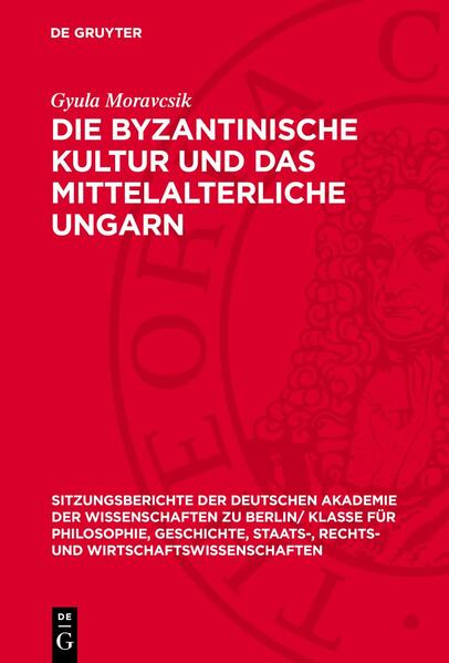 Die byzantinische Kultur und das mittelalterliche Ungarn